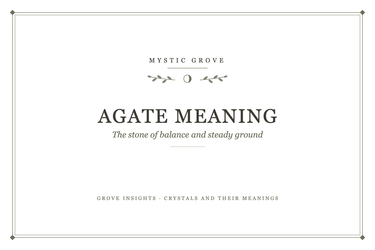 Agate Meaning: Properties, Types and How to Use Agate 7 Agate Meaning: The stone of balance and steady ground, a Mystic Grove guide