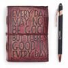 Every Day May Not Be Good Leather Notebook 12.7 x 8.9cm