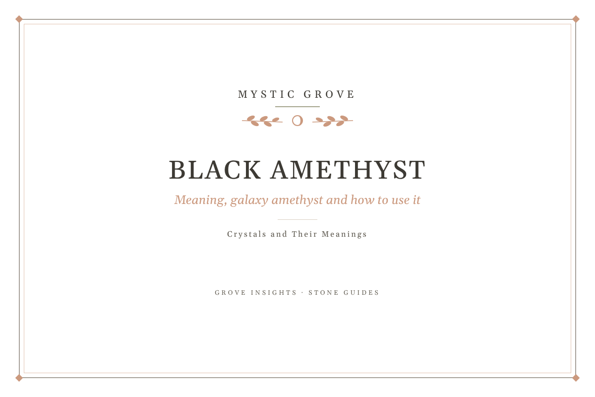 Black Amethyst Meaning: What It Is, Is It Real and How to Use It 7 Black amethyst meaning, a Grove Insights stone guide