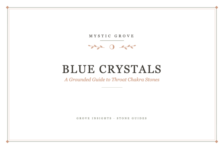 Blue Crystals: A Grounded Guide to Throat Chakra Stones 8 Blue Crystals: A Grounded Guide to Throat Chakra Stones