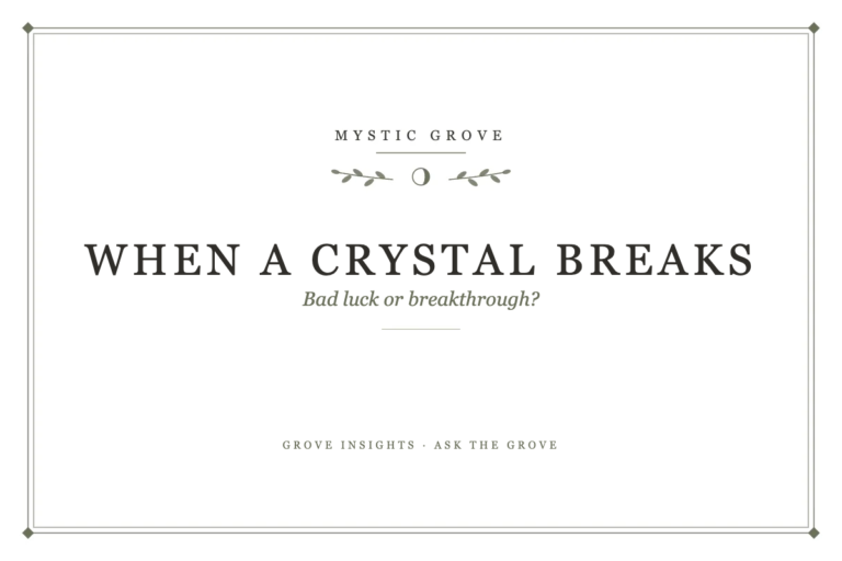 When a Crystal Breaks: Bad Luck or Spiritual Breakthrough? 4 When a Crystal Breaks: Bad Luck or Spiritual Breakthrough?