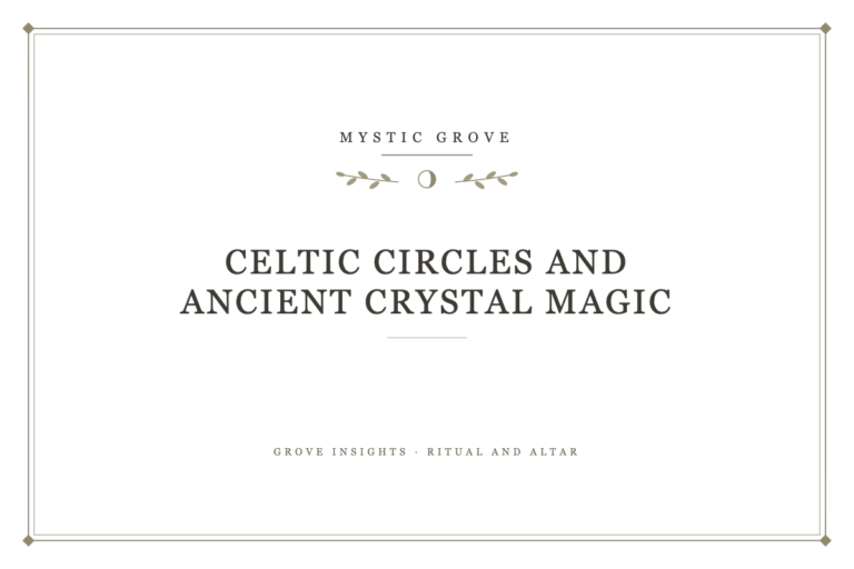 Celtic Circles and Ancient Crystal Magic