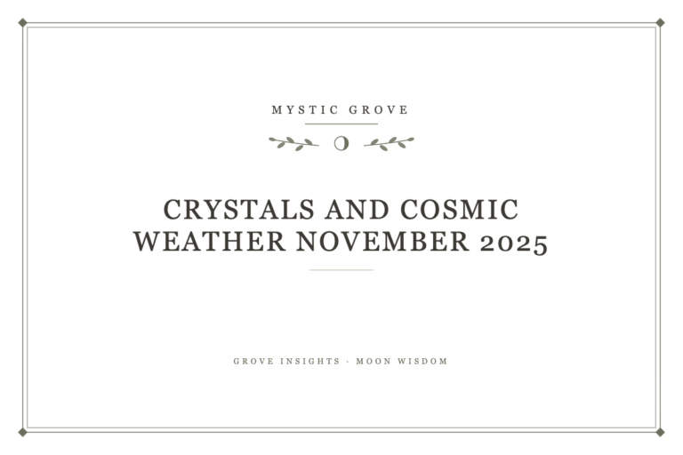Crystals and Cosmic Weather November 2025 1 Crystals and Cosmic Weather November 2025