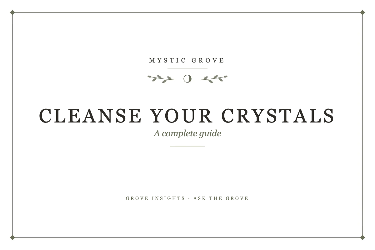How to Cleanse Crystals: A Complete Guide to Energy Clearing 7 How to Cleanse Crystals: A Complete Guide to Energy Clearing title card from Mystic Grove