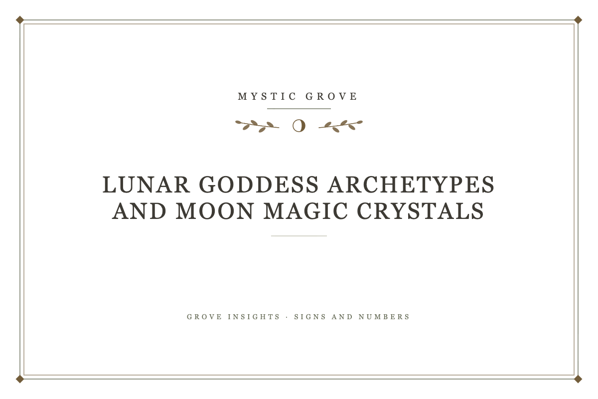 Lunar Goddess Archetypes and Moon Magic Crystals 4 Lunar Goddess Archetypes and Moon Magic Crystals