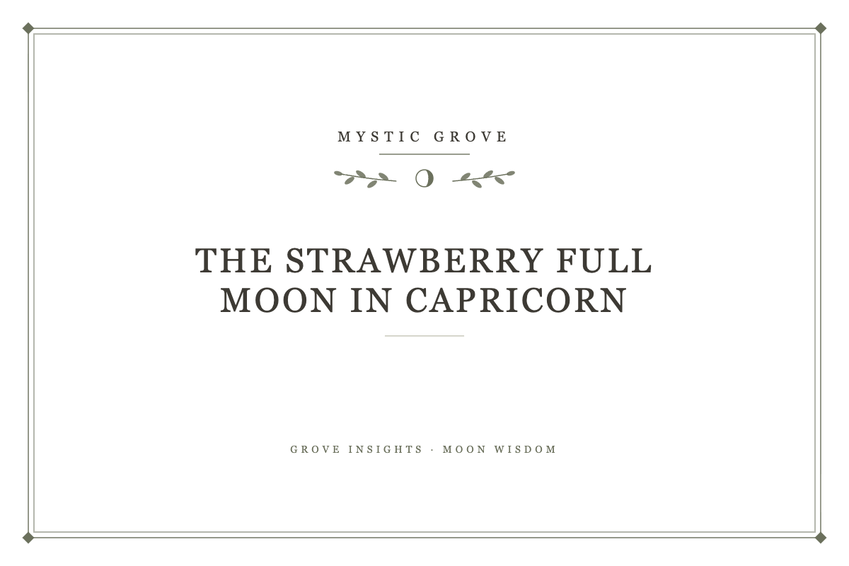 The Strawberry Full Moon in Capricorn