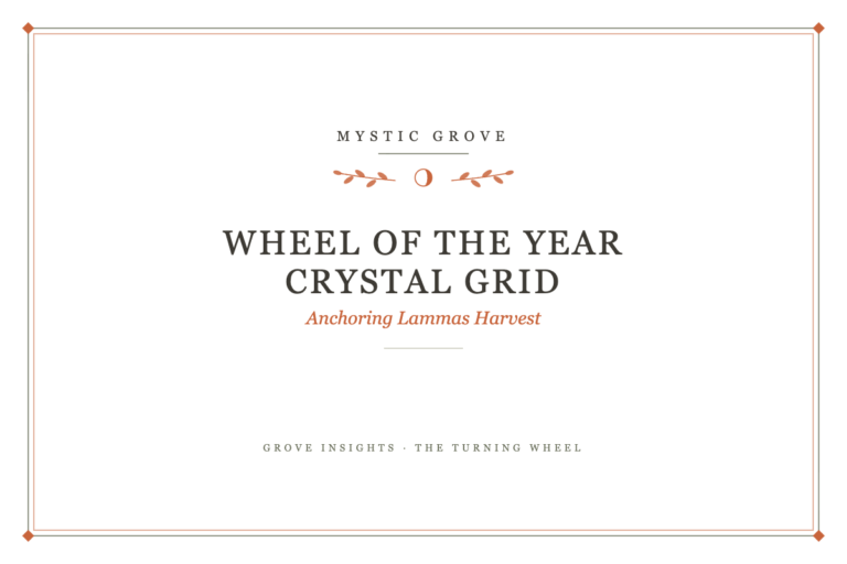 Wheel of the Year Crystal Grid: Anchoring Lammas Harvest 16 Wheel of the Year Crystal Grid: Anchoring Lammas Harvest